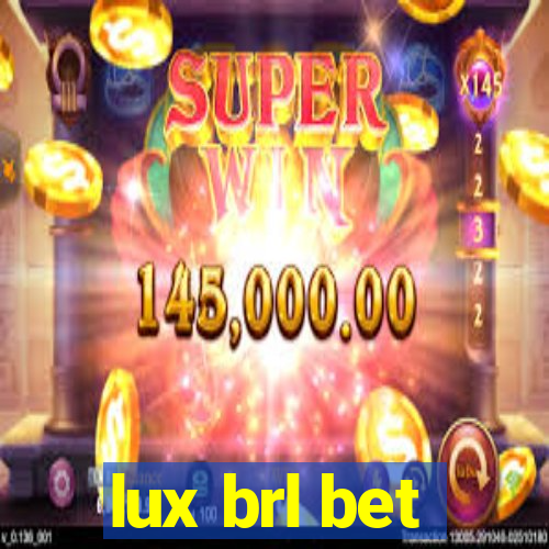 lux brl bet