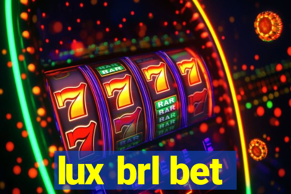 lux brl bet