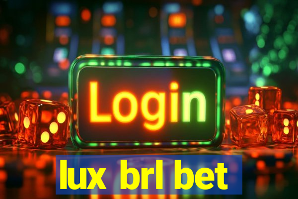 lux brl bet