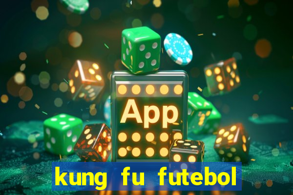 kung fu futebol clube dublado torrent