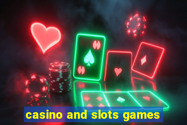 casino and slots games