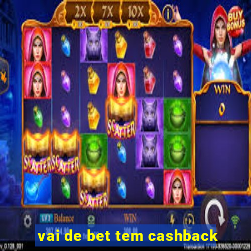 vai de bet tem cashback