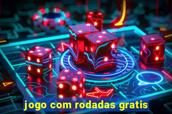 jogo com rodadas gratis