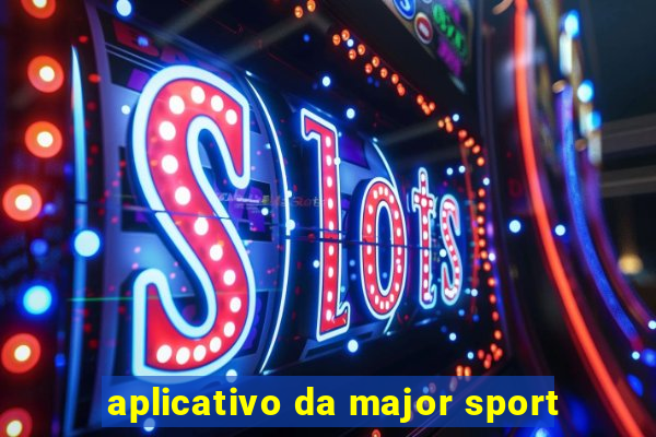 aplicativo da major sport