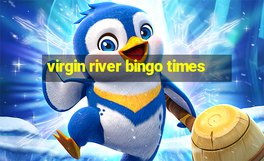 virgin river bingo times