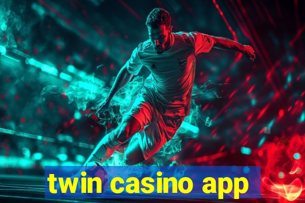 twin casino app