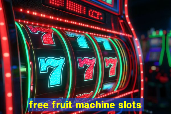 free fruit machine slots