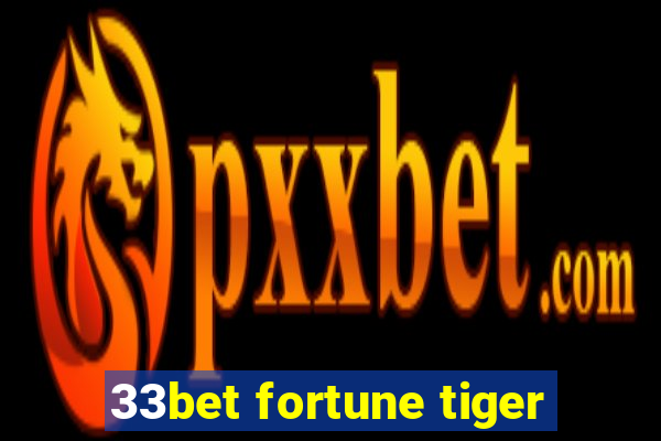 33bet fortune tiger