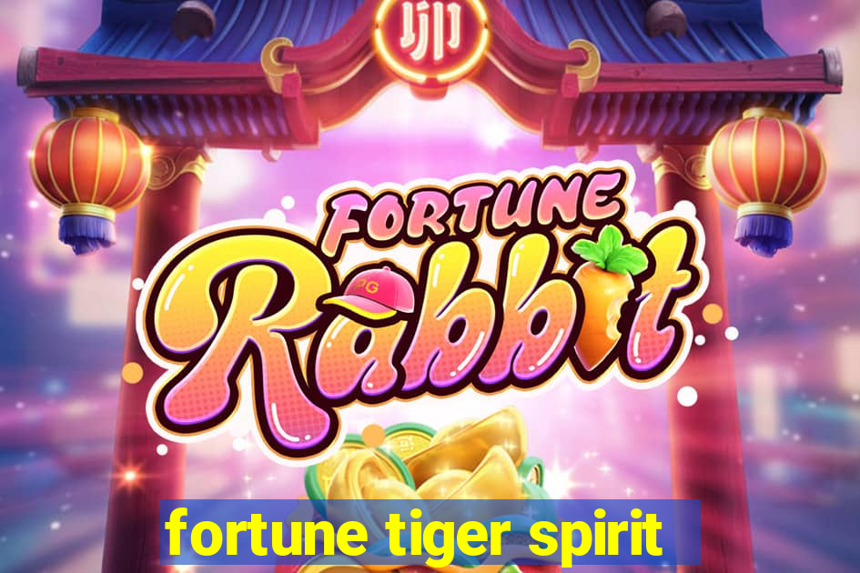 fortune tiger spirit