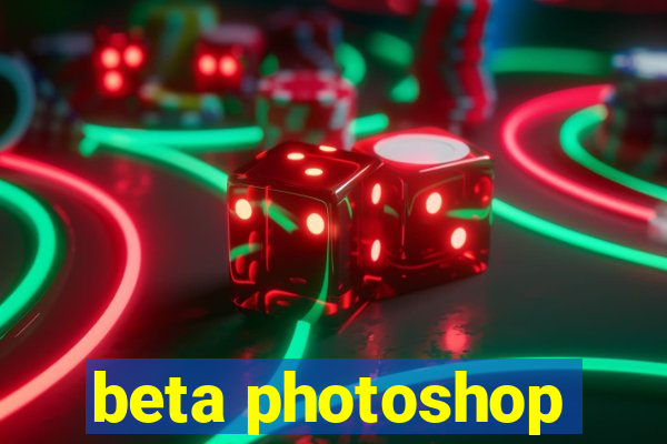 beta photoshop