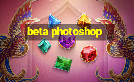 beta photoshop