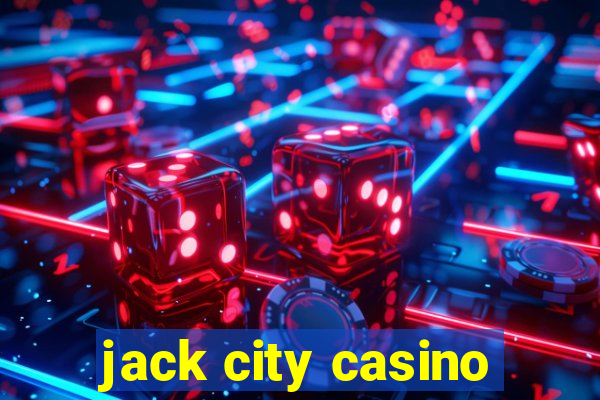 jack city casino