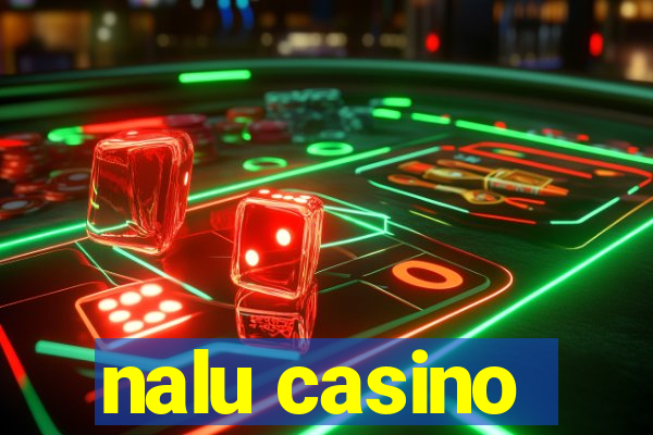 nalu casino