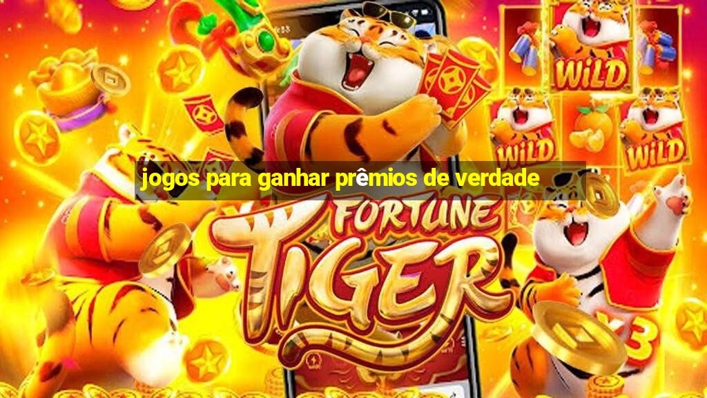 jogos para ganhar prêmios de verdade