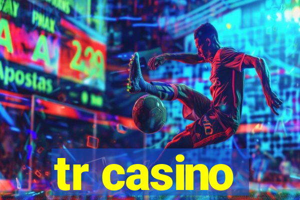 tr casino