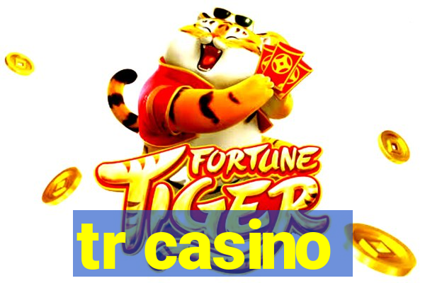 tr casino