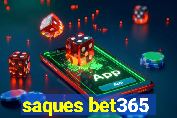 saques bet365