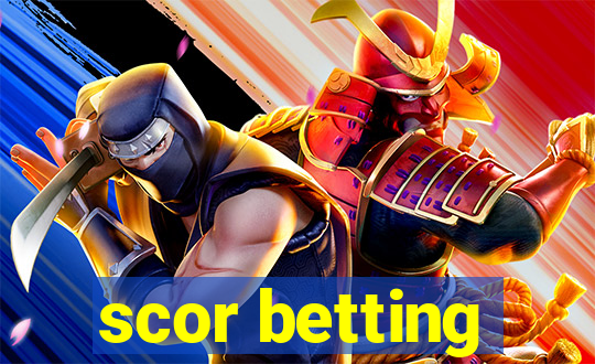 scor betting