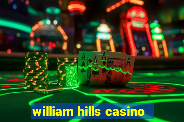 william hills casino