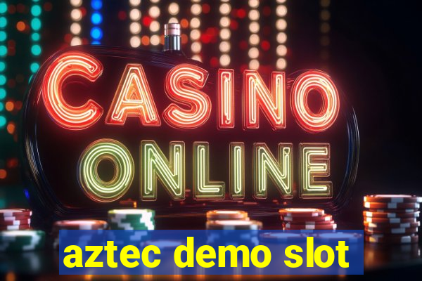 aztec demo slot