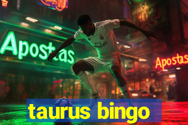 taurus bingo