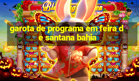 garota de programa em feira de santana bahia