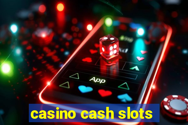 casino cash slots