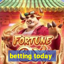 betting today