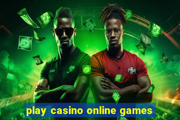 play casino online games