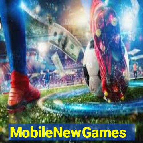 MobileNewGames