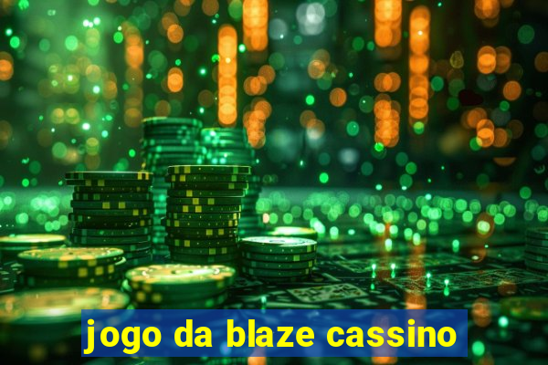 jogo da blaze cassino