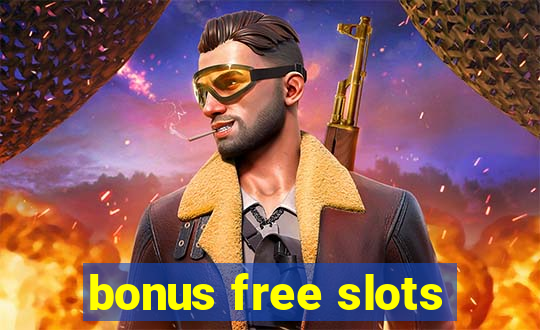 bonus free slots