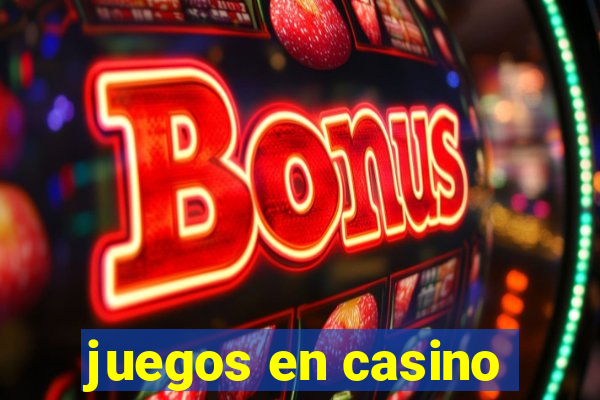 juegos en casino