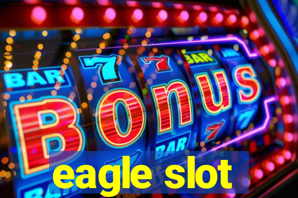 eagle slot