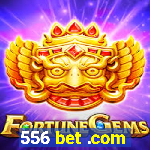 556 bet .com