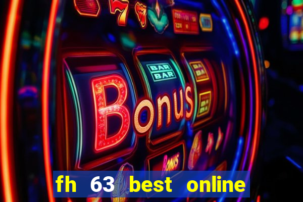 fh 63 best online slots casino games