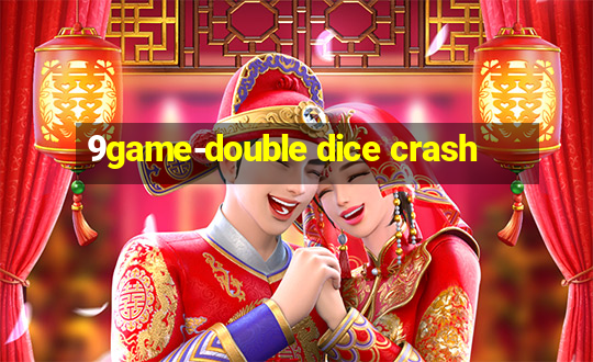 9game-double dice crash