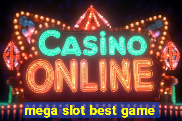 mega slot best game