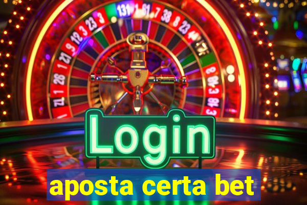 aposta certa bet