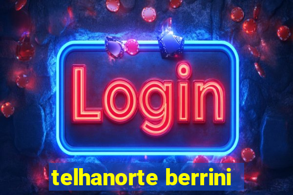 telhanorte berrini