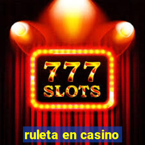 ruleta en casino