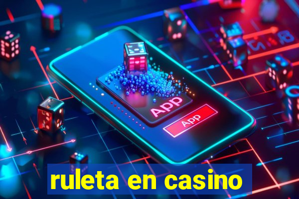 ruleta en casino