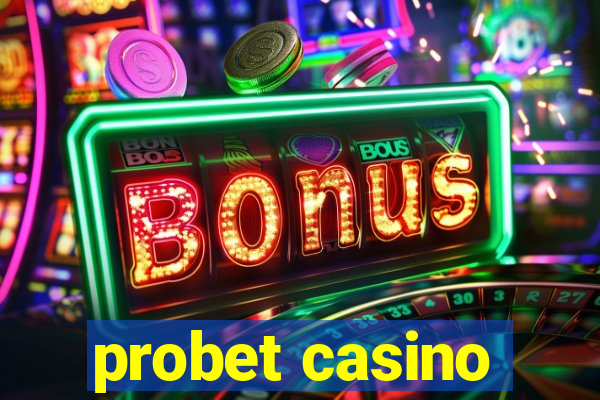 probet casino