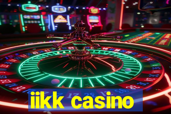 iikk casino