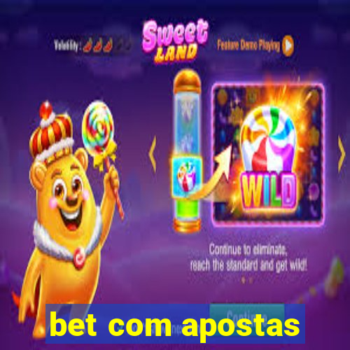 bet com apostas