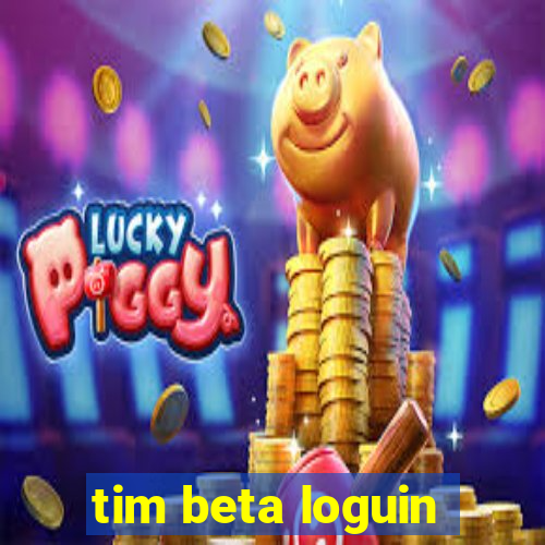 tim beta loguin