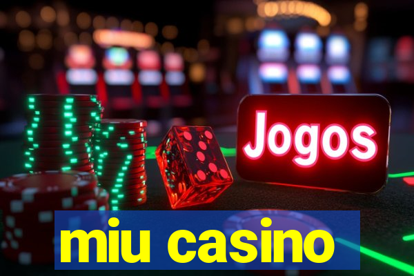 miu casino