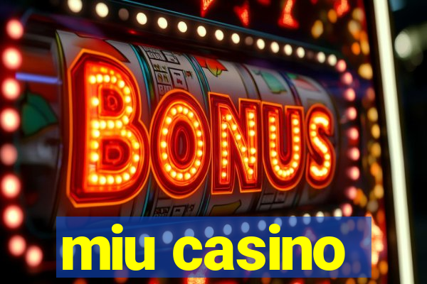 miu casino