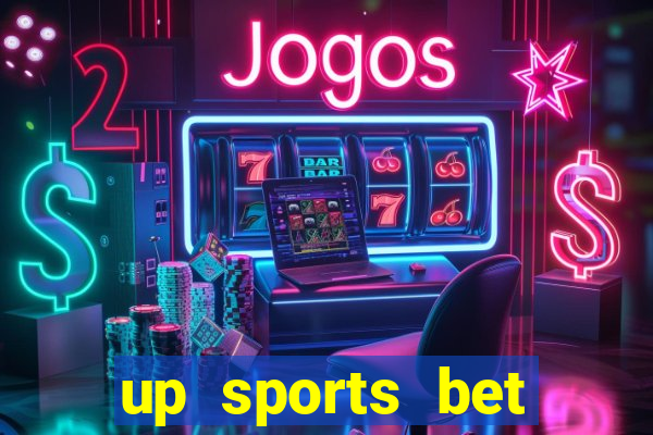 up sports bet b?nus 5 reais