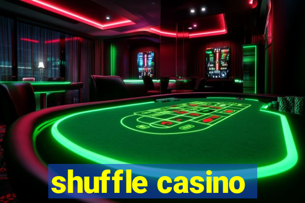 shuffle casino